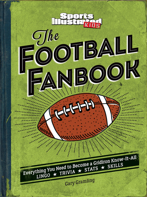 Title details for Sports Illustrated for Kids the Football Fanbook by The Editors of Sports Illustrated Kids - Available